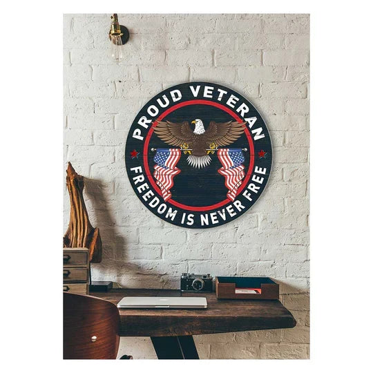 Proud Veteran Freedom Is Never Free Indoor Wood Circle Sign (20 inch diameter)*